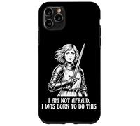 Joan of Arc I Am Not Afraid I Was Born To Do This Sword Case for iPhone 11 Pro Max