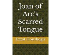 Joan of Arc’s Scarred Tongue