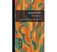 Joan of Arc: The English Mail-Coach, and the Spanish Military Nun