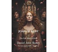 Joan of Kent: The Fair Maid of Kent (The Iron and the Quill)