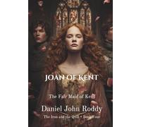 Joan of Kent: The Fair Maid of Kent (The Iron and the Quill)