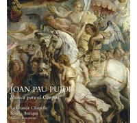 Joan Pau Pujol – Music For Corp – La Grande Chapelle/Àngel Re – NAXOS