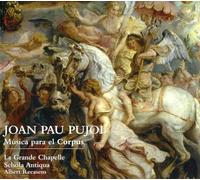Joan Pau Pujol: Music For Corp - La Grande Chapelle/Àngel Re