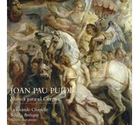 Joan Pau Pujol: Music For Corp - La Grande Chapelle/Àngel Re