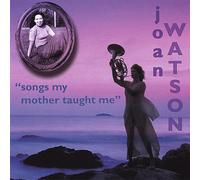 Joan Watson - Songs My Mother Taught Me
