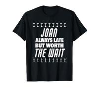 Joan Worth The Wait Funny Name Joan Saying Value Graphic T-Shirt