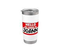 Joann Hello Hi My Name is Tshirt Name On Custom Stainless Steel Insulated Tumbler