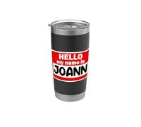 Joann Hello Hi My Name is Tshirt Name On Custom Stainless Steel Insulated Tumbler