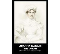 Joanna Baillie - The Dream: ''By all our holy saints, if it be so-''