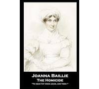 Joanna Baillie - The Homicide: ''To hear thy voice again, and then-''