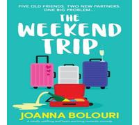 Joanna Bolouri The Weekend Trip: A totally uplifting & heart-warming romantic Joanna Bolouri Multicolor