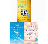 Joanna Cannon Collection 3 Books Set (A Tidy Ending, The Trouble with Goats and Sheep, Three Things About Elsie)