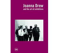 Joanna Drew: and the Art of Exhibitions
