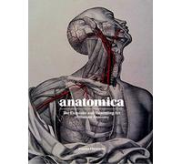 Joanna Ebenstein - Anatomica The Exquisite and Unsettling Art of Hum - K245z