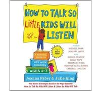 How to Talk So Little Kids Will Listen: A Survival Guide to Life with Children A
