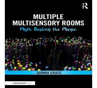 Joanna Grace Multiple Multisensory Rooms: Myth Busting the Magic Paperback Book Joanna Grace Multicolor