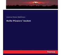 Joanna Hooe Mathews Belle Powers' locket Paperback Book Joanna Hooe Mathews Multicolor