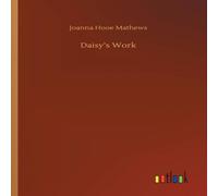 Joanna Hooe Mathews Daisy's Work Paperback Book Joanna Hooe Mathews Multicolor
