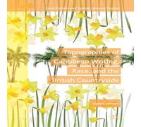 Joanna Johnson Topographies of Caribbean Writing, Race, & the British Joanna Johnson Multicolor