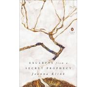 Joanna Klink Excerpts from a Secret Prophecy (Paperback) Penguin Poets