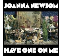 Joanna Newsom - Have One On Me