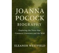 Joanna Pocock biography: Exploring the Voice that Connects Literature and the Wild