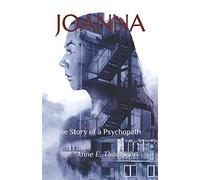 JOANNA: The Story of a Psychopath