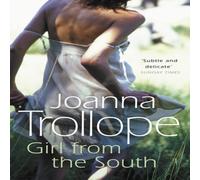 Joanna Trollope Girl From The South : a compelling novel about the changing rules Joanna Trollope Multicolor