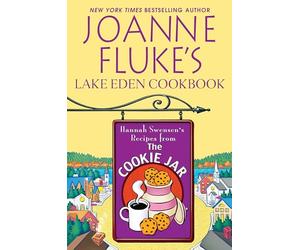 Joanne Fluke's Lake Eden Cookbook: Hannah Swensen's Recipes from the Cookie Jar (A Hannah Swensen Mystery)