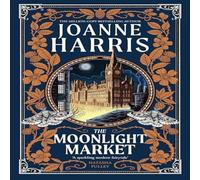 Joanne Harris The Moonlight Market : Romantasy meets Romeo & Juliet in this Joanne Harris Multicolor