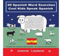 Joanne Leyland 40 Spanish Word Searches Cool Kids Speak Spanish: Complete with Joanne Leyland Multicolor