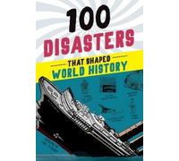 Joanne Mattern 100 Disasters That Shaped World History (Paperback) (US IMPORT)