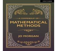 Joanne Morgan Compendium Of Mathematical Methods Paperback Book Joanne Morgan Multicolor