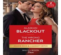 Joanne Rock Alaskan Blackout / The Wrong Rancher: Alaskan Blackout (Kingsland Joanne Rock Multicolor
