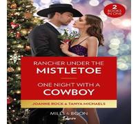 Joanne Rock Rancher Under The Mistletoe / One Night With A Cowboy: Rancher Joanne Rock Multicolor