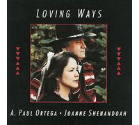 Joanne Shenandoah and a Paul Ortega - Loving Ways