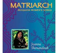 Joanne Shenandoah - Matriarch