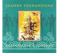 Joanne Shenandoah - Peacemaker's Journey