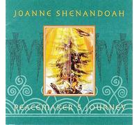 Joanne Shenandoah - Peacemaker's Journey