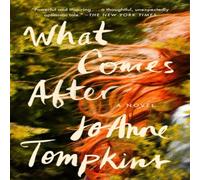 JoAnne Tompkins What Comes After Paperback Book JoAnne Tompkins Multicolor