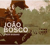 Joao Bosco & NDR Big Band - Senhoras Do Amazonas