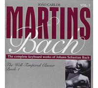 Joao Carlos Martins - Well-Tempered Clavier 1