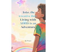 João, the Creative Boy: Living with ADHD is an Adventure