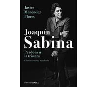 Joaquín Sabina. Perdonen la tristeza (Música)