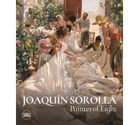 Joaquín Sorolla: Painter of Light