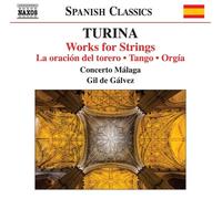 Joaquín Turina : Turina: Works for Strings: La Oración Del Torero/Tango/Orgia