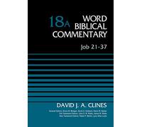 Job 21-37, Volume 18A (18) (Word Biblical Commentary)
