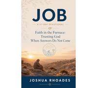 Job - A 31-Day Devotional - Faith in the Furnace: Trusting God When Answers Do Not Come