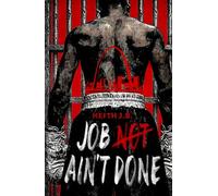 Job Ain't Done: A Hip-Hop Infused Superhero Fantasy Novel for Young Adults