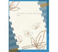 Job Aplication Tracker: Organize Your Job Search, Interviews, Applications And Career Goals